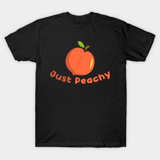 Just Peachy A Tumblr Quote For Good-Vibes Positive Saying T-Shirt